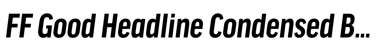 FF Good Headline Condensed Bold Italic